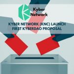 Kyber Network (KNC) launch first kyberdao proposal