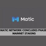 Matic Network concludes phase 1 mainnet staking