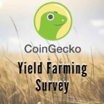 Coingecko DeFi Yield Farming Survey Suggests Farm and Dump