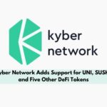 UNI, SUSHI, and 5 More DeFi Tokens Listed on Kyber Network
