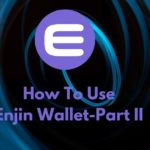 How To Use the Enjin Wallet - Part 2