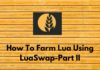 How to Farm Lua using LuaSwap - Part II