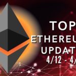 Top 5 Ethereum (ETH) Updates: 4/12 - 4/18