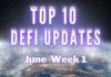Top 10 DeFi Updates | June Week 1