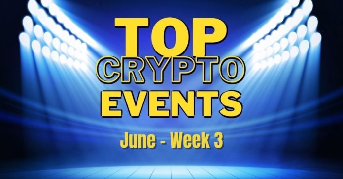 Top Upcoming Crypto events | June Week 3