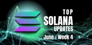 Top Updates From the Solana Ecosystem | June Week 4