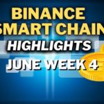 Top Binance Smart Chain (BSC) Updates | June Week 4