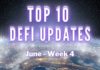 Top 10 DeFi Updates | June Week 4