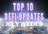 Top 10 DeFi Updates | July Week 3