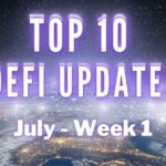 Top 10 DeFi Updates | July Week 1