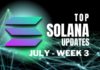 Top Updates From the Solana Ecosystem | July Week 3