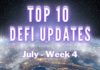 Top 10 DeFi Updates | July Week 4