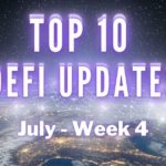 Top 10 DeFi Updates | July Week 4