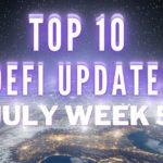 Top 10 DeFi Updates | July Week 5