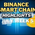 Top Binance Smart Chain (BSC) Updates | July Week 5