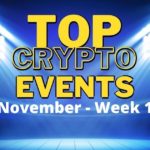 Top Crypto Events November week 1