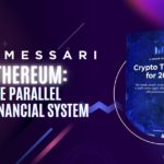 Messari Ethereum: The Parallel Financial System