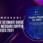 The Ultimate Guide to Messari Crypto Theses 2021