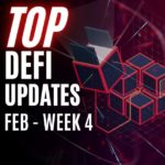 Top DeFi news february week 4