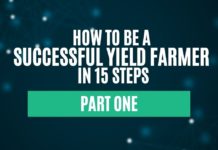 How to Be a Successful Yield Farmer in 15 Steps - Part 1