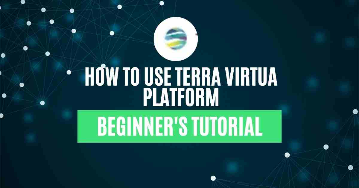 How To Use The Terra Virtua Platform