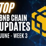 BNB Chain updates june week 3