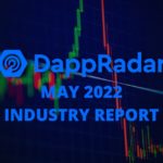 DappRadar May 2022 Industry Report