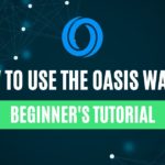 How to Use the Oasis Wallet