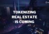 Tokenizing Real Estate Is Coming