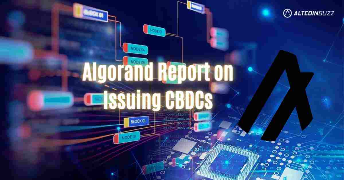 Algorand Report on Issuing Central Bank Digital Currency on Their Chain
