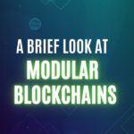 A Brief Look at Modular Blockchains