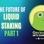GeckoCon 2022 – The Future of Liquid Staking, Part 1