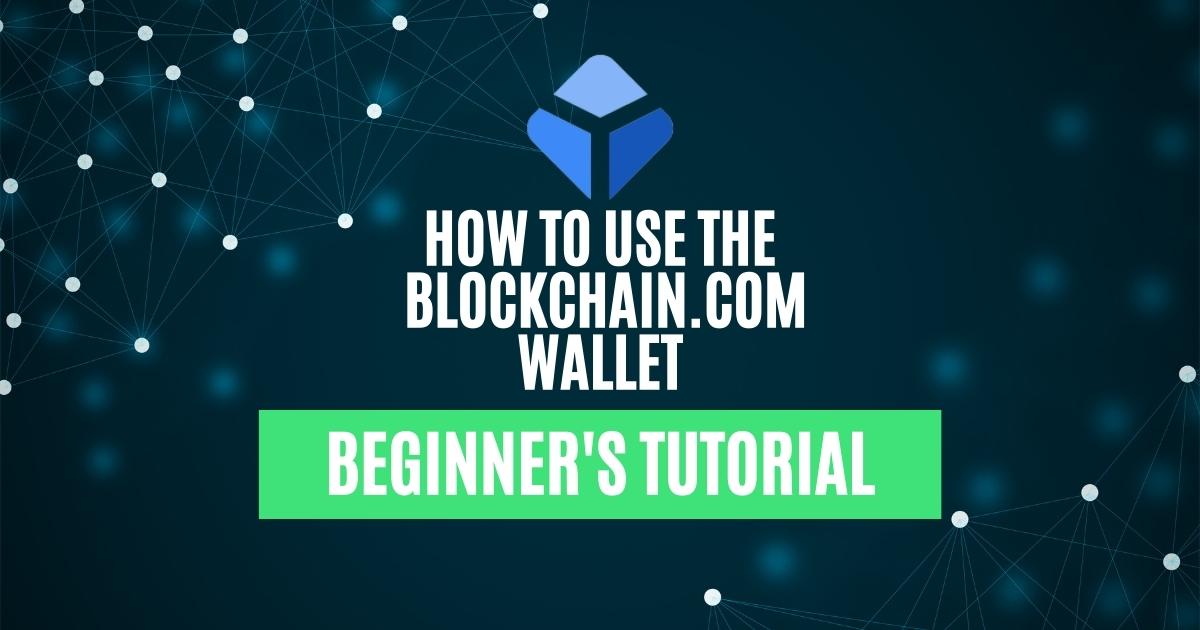 How to Use the Blockchain.com Wallet