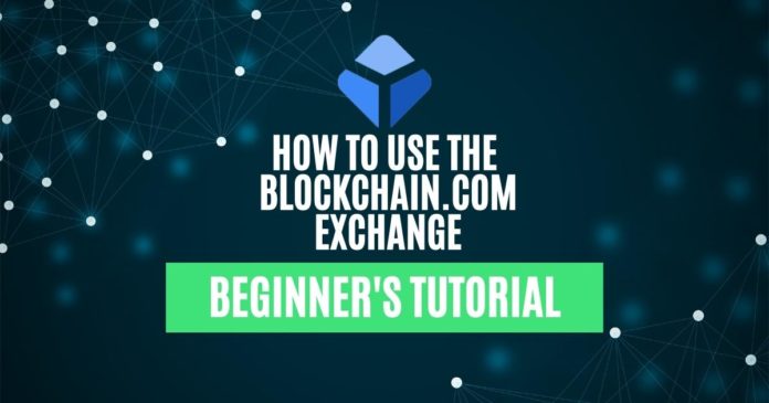 How to Use the Blockchain.com Exchange
