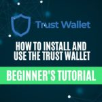 How to Install and Use the Trust Wallet