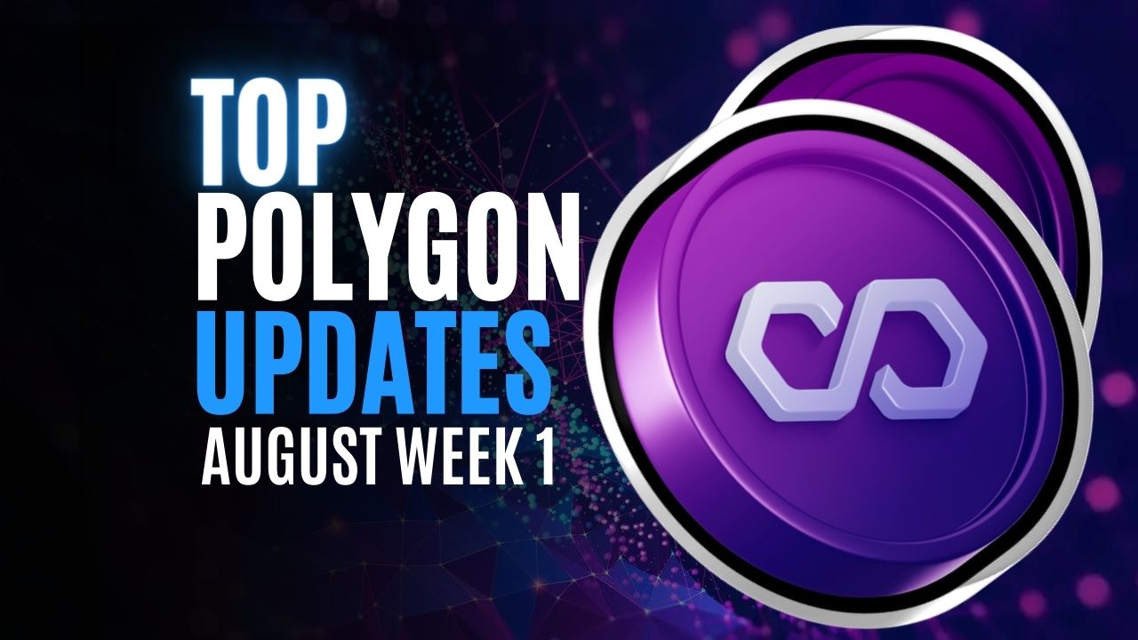 Polygon Updates | Acentrik Launch | August Week 1