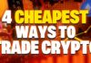 4 cheapest ways to trade crypto