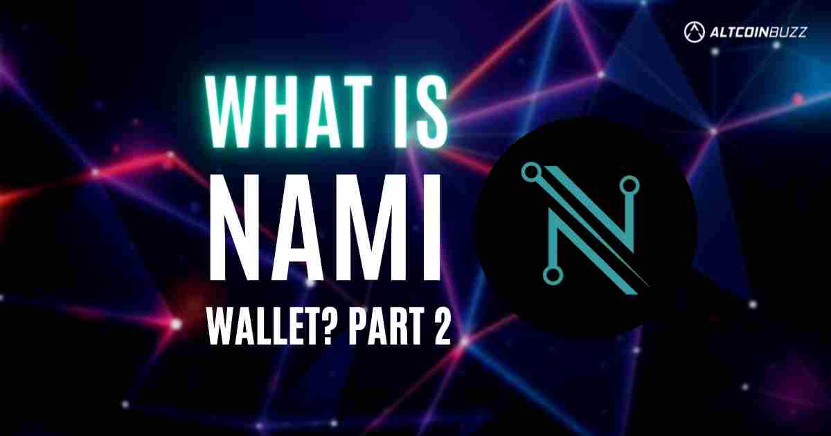 What is Nami Wallet Part 2?