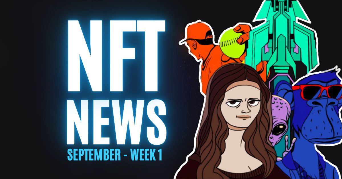 NFT News | NFT Volume Is Down | September Week 1