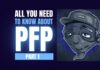 All You Need to Know About PFP, Part 1