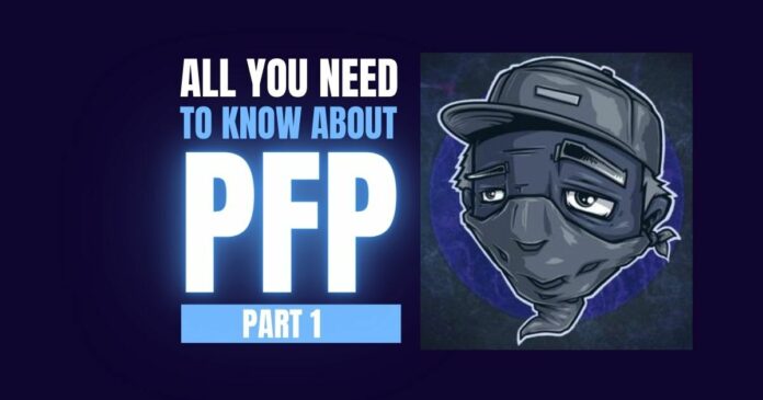 What You Need to Know About PFP, Part 1