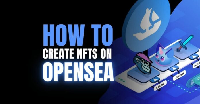 how to create nfts on opensea