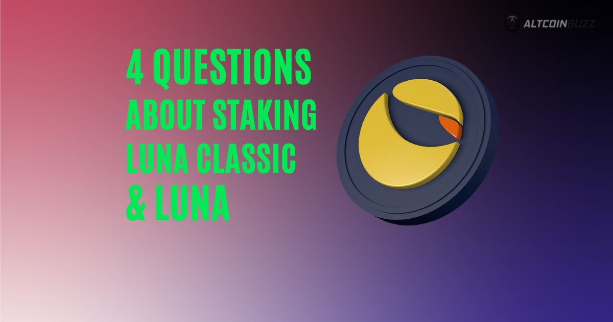 4 Questions About Staking Luna Classic and Luna