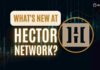 Hector Network Update October 2022
