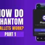 How Do Phantom Wallets Work? Part 1