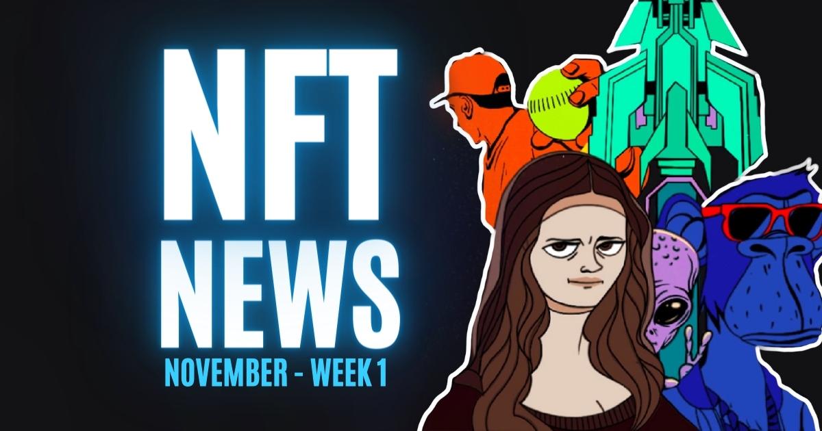 NFT News | Volume Comes In  | November Week 1