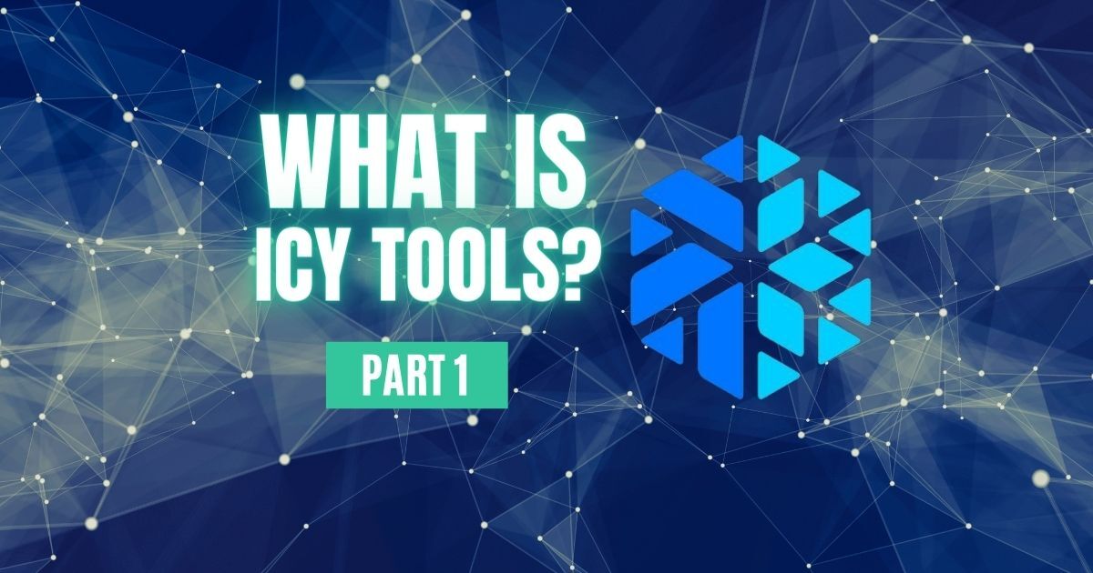 What Is Icy Tools? Part 1
