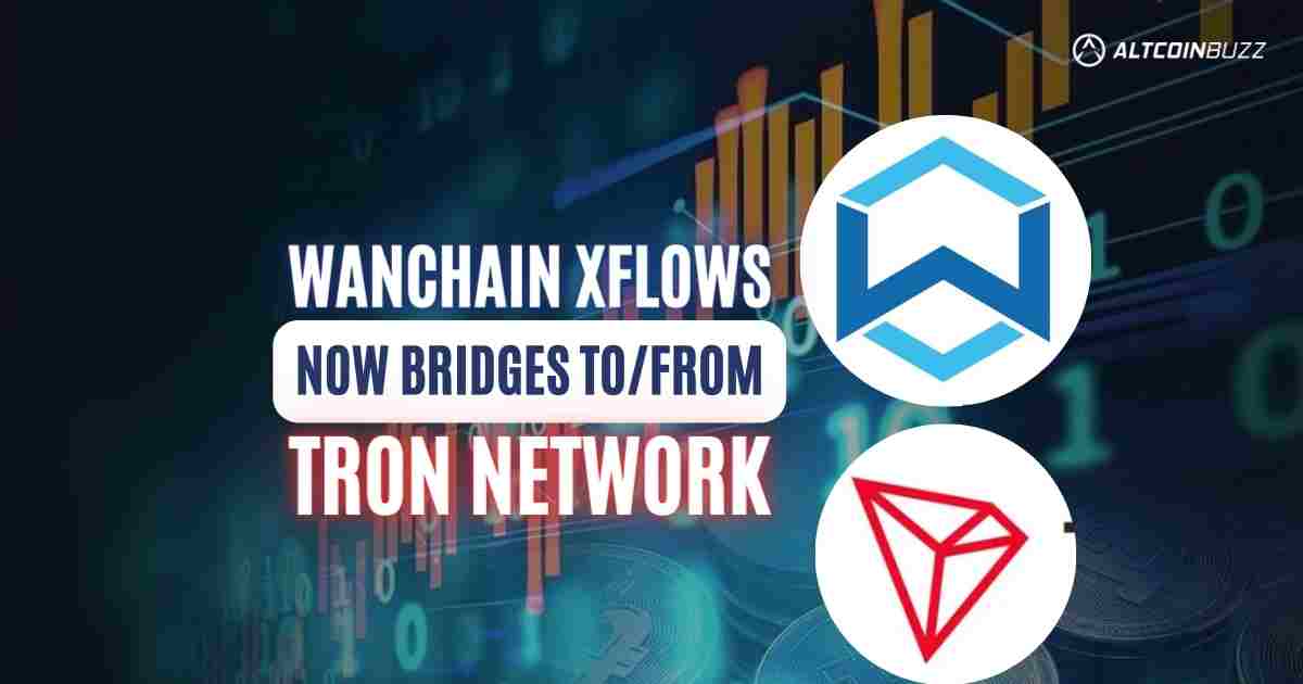 Wanchain Bridges Native USDT to/from Tron