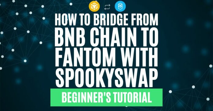 bridge from bnb chain to fantom with spookyswap