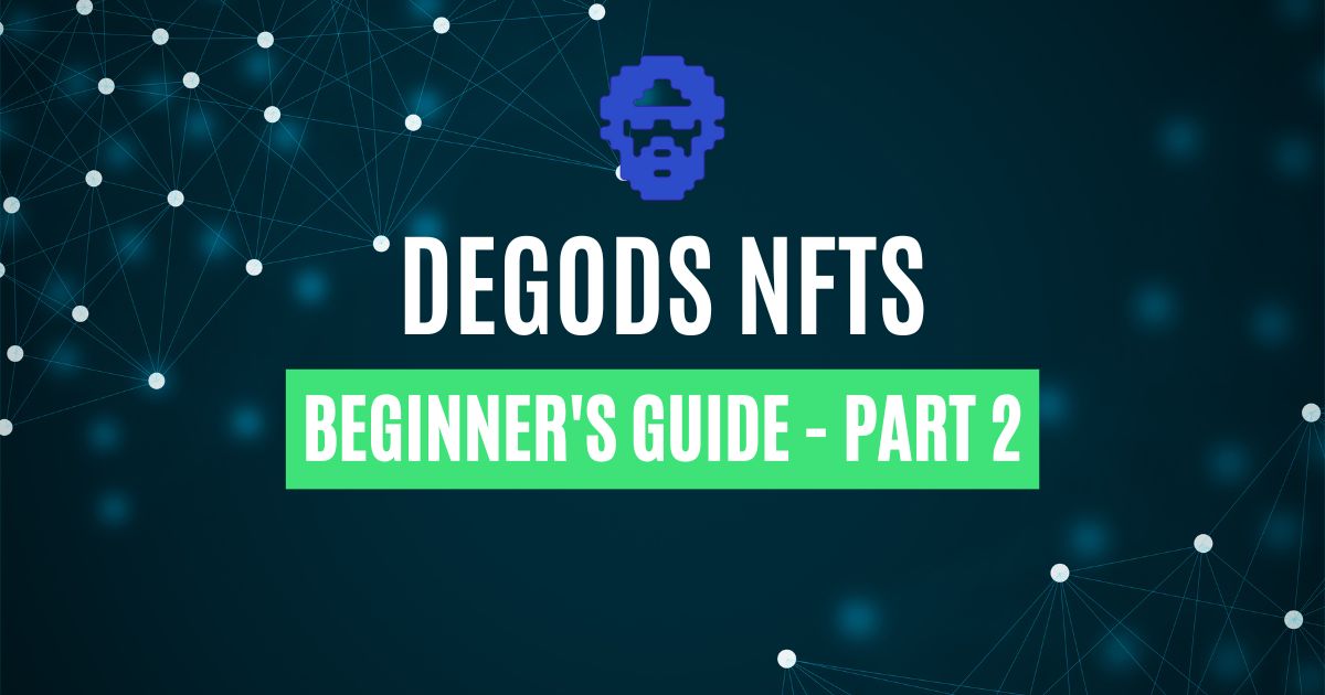 DeGods NFTs: All You Need to Know – Part 2